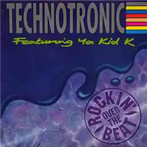 Technotronic Featuring Ya Kid K - Rockin' Over The Beat
