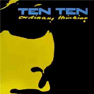 Ten Ten  - Ordinary Thinking