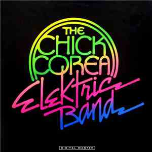 The Chick Corea Elektric Band - The Chick Corea Elektric Band