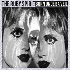The Ruby Spirit - Born Under A Veil