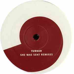 Turner - She Was Sent Remixes