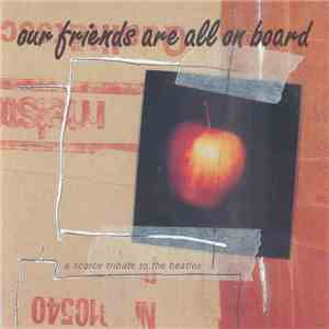 Various - Our Friends Are All On Board (A Scarce Tribute To The Beatles)