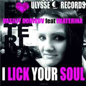 Vasiliy Borisov  Feat Ekaterina  - I Lick Your Soul