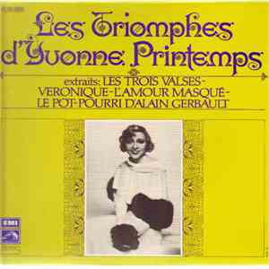 Yvonne Printemps - Les Triomphes D'Yvonne Printemps. Extraits : Les Trois V ...
