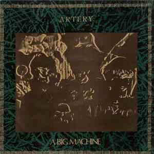 Artery  - A Big Machine