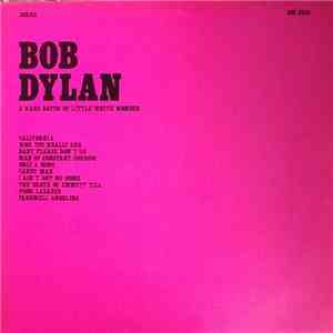 Bob Dylan - A Rare Batch Of Little White Wonder