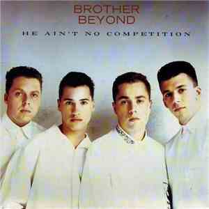 Brother Beyond - He Ain't No Competition