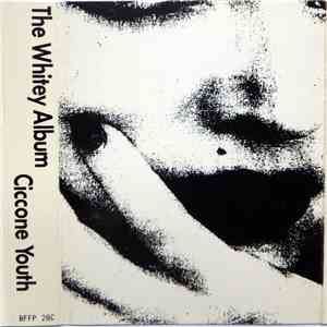 Ciccone Youth - The Whitey Album