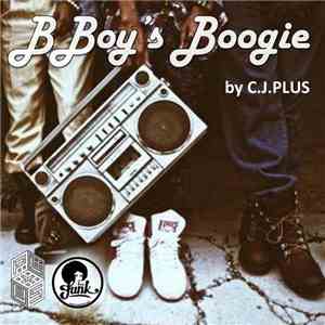 C.J. Plus - BBoy's Boogie