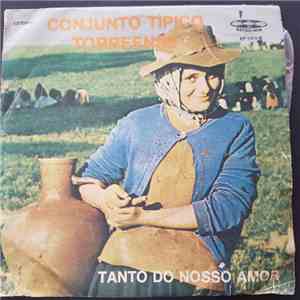 Conjunto Típico Torreense - Tanto Do Nosso Amor