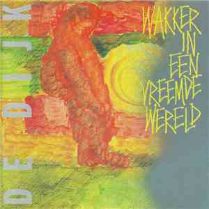 De Dijk - Wakker In Een Vreemde Wereld