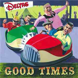 Deltas - Good Times