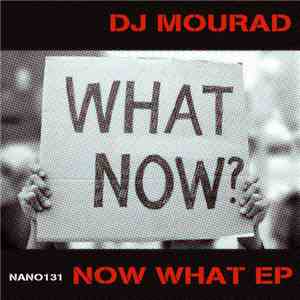 DJ Mourad - Now What EP
