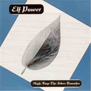 Elf Power - High Atop The Silver Branches