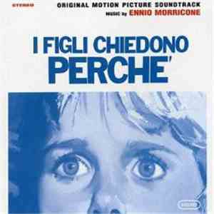 Ennio Morricone - I Figli Chiedono Perché