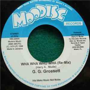 G. G. Grossett - Wha Wha Who Wha