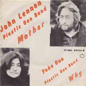 John & Yoko / Plastic Ono Band - Mother / Why