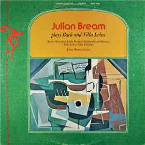 Julian Bream - Julian Bream Plays Bach And Villa-Lobos