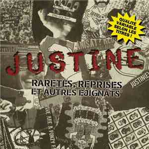 Justine - Raretés, Reprises Et Autres Éjignâts