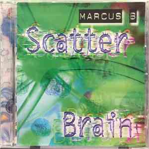 Marcus B. - Scatter Brain