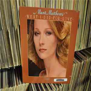 Mark Matthews - What I Did For Love