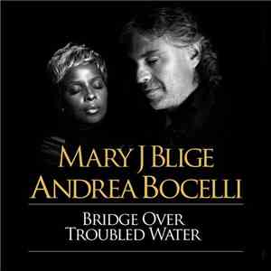 Mary J Blige & Andrea Bocelli - Bridge Over Troubled Water