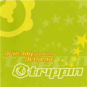 Oris Jay Presents Delsena - Trippin
