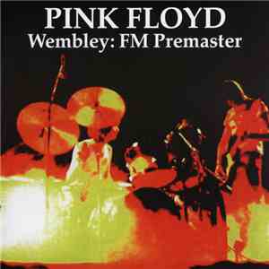 Pink Floyd - Wembley: FM Premaster