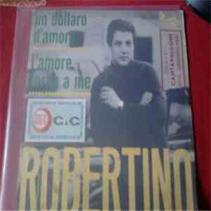 Robertino Loretti - Un Dollaro D'Amore / L'Amore Torna A Me