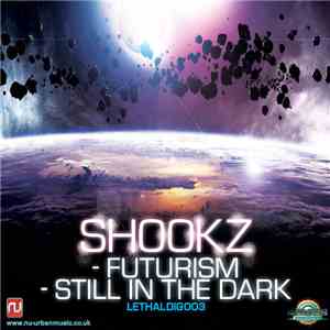 Shookz - Futurism / Still In The Dark