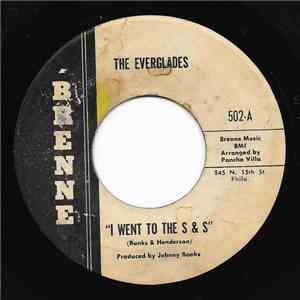 The Everglades  - I Went To The S & S / Tell Me Pretty Baby