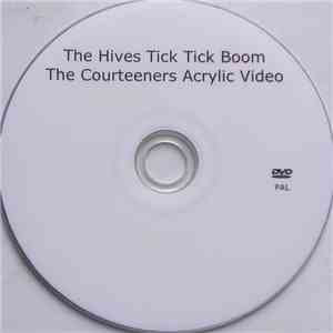 The Hives, The Courteeners - Tick Tick Boom / Acrylic