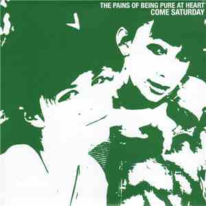 The Pains Of Being Pure At Heart - Come Saturday