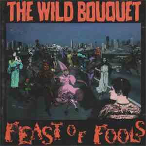 The Wild Bouquet - Feast Of Fools