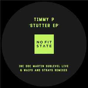 Timmy P - Stutter Ep