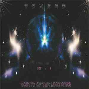 Toxeed - Vortex Of The Lost Star