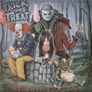 Trick or Treat  - Evil Needs Candy Too