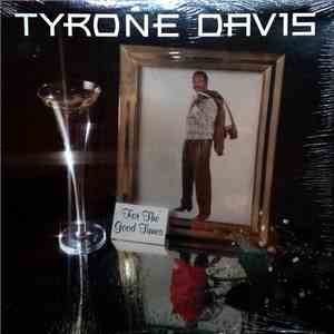 Tyrone Davis - For The Good Times