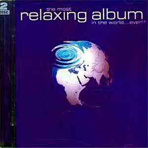 Various - Most Relaxing Album In The World Ever