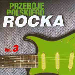 Various - Przeboje Polskiego Rocka, Vol. 3