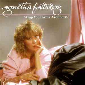 Agnetha Fältskog - Wrap Your Arms Around Me