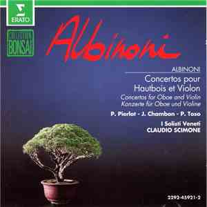 Albinoni, Pierre Pierlot, Jacques Chambon, Piero Toso, Claudio Scimone, I Solisti Veneti - Concertos Pour Hautbois Et Pour Violon
