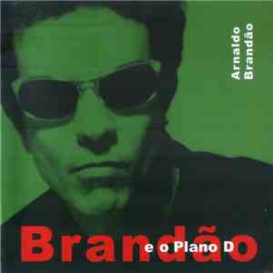 Arnaldo Brandão - Brandão E O Plano D