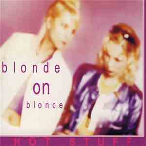 Blonde On Blonde - Hot Stuff