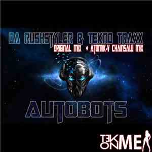 Da Rushstyler & Tekno Traxx - Autobots
