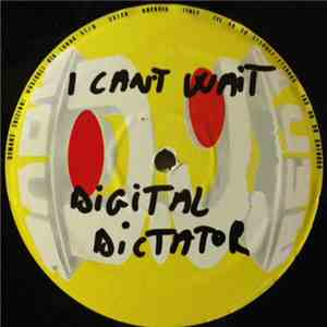 Digital Dictator - I Can't Wait