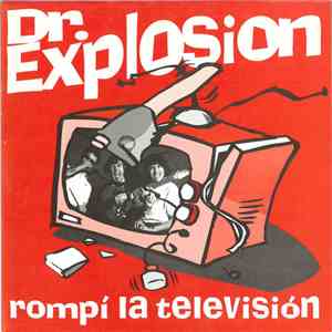 Dr. Explosion - Rompí La Televisión