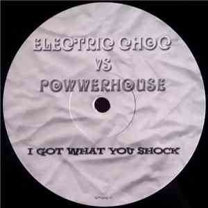 Electric Choc vs Powerhouse - I Got What You Shock