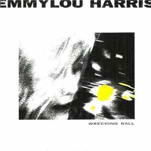 Emmylou Harris - Wrecking Ball
