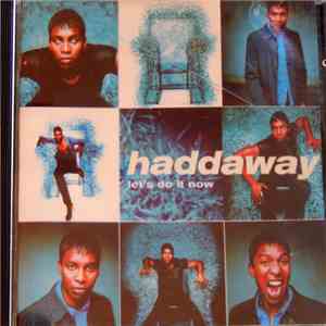 Haddaway - Let's Do It Now